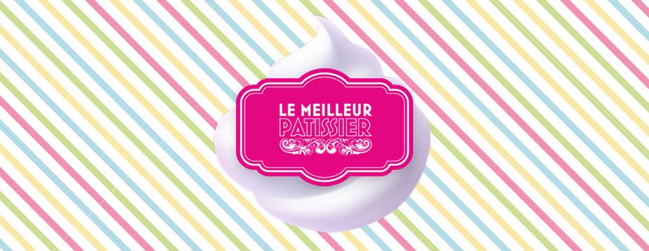 Dernières chances de gagner avec Le Meilleur Pâtissier