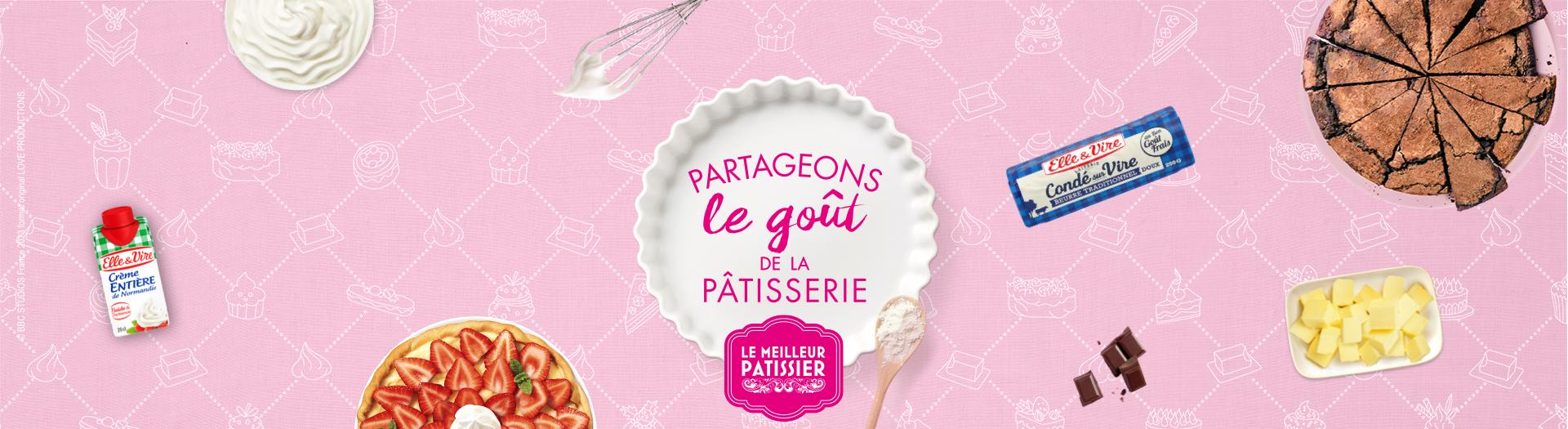 PARTAGEONS LE GOÛT DE LA PÂTISSERIE AVEC ELLE & VIRE ET LE MEILLEUR PÂTISSIER !