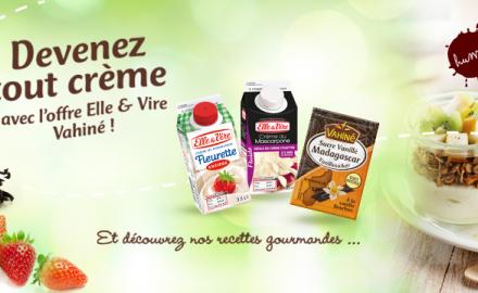 Elle & Vire et Vahiné ... pour sublimer vos recettes !